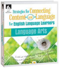Shell Education Strategies for Connecting Content and Language for ELLs in Language Arts, Grades K to 12 1498917